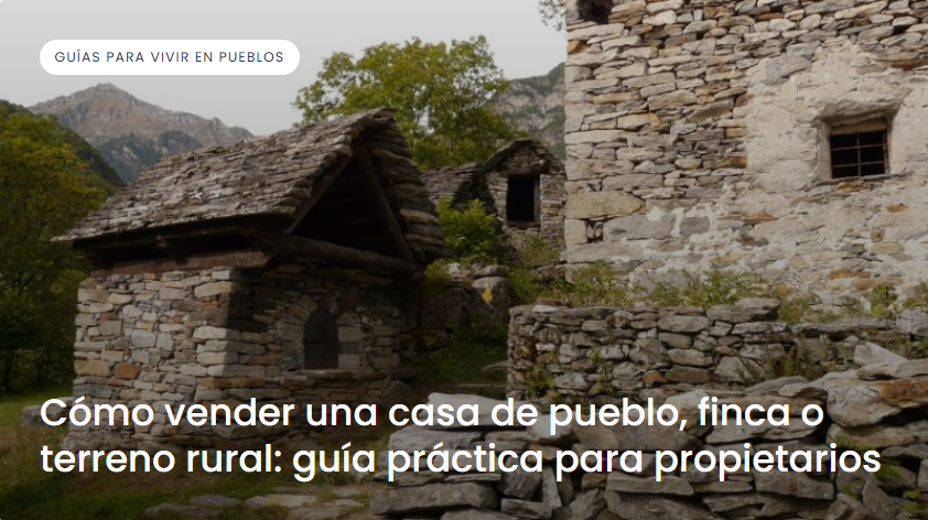 Cómo vender una casa de pueblo, finca o terreno rural en España